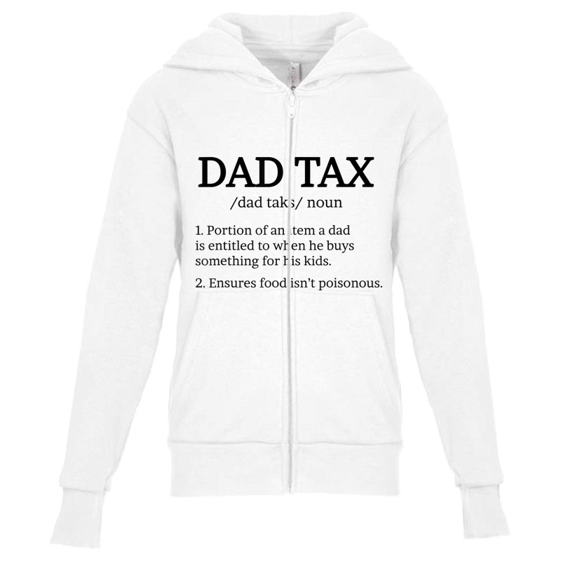 Dad Tax T Shirt, Dad Tax Shirts For Men, Dad Tax D Youth Zipper Hoodie by mansouri | Artistshot