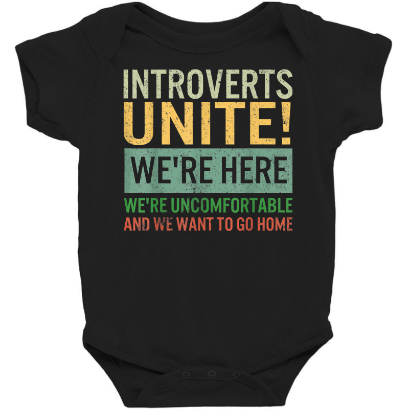 Introvert Introverts Unite Here Uncomfortable Want Baby Bodysuit by capen | Artistshot