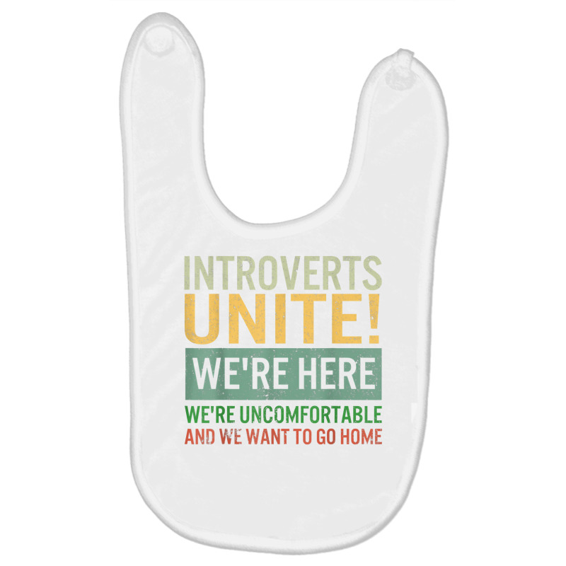 Introvert Introverts Unite Here Uncomfortable Want Baby Bibs by capen | Artistshot