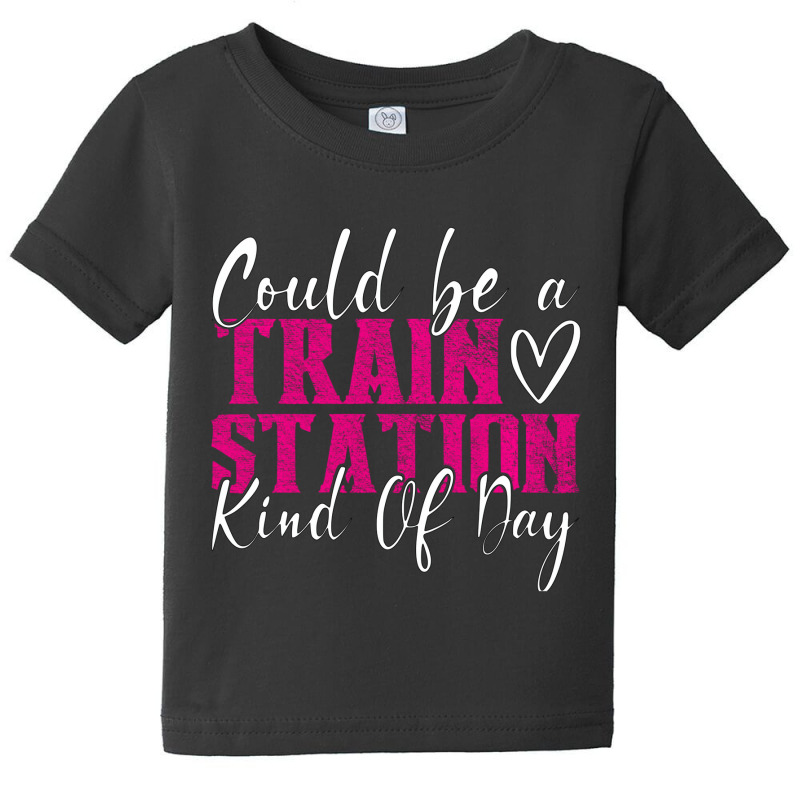 Could Be A Train Station Kinda Day Pullover Hoodie Baby Tee by zadoroz | Artistshot