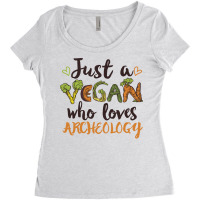 Just A Vegan Who Loves Archeology Gift Nature Women's Triblend Scoop T-shirt | Artistshot