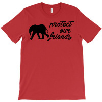 Protect Our Friends Elephant Funny T-shirt | Artistshot