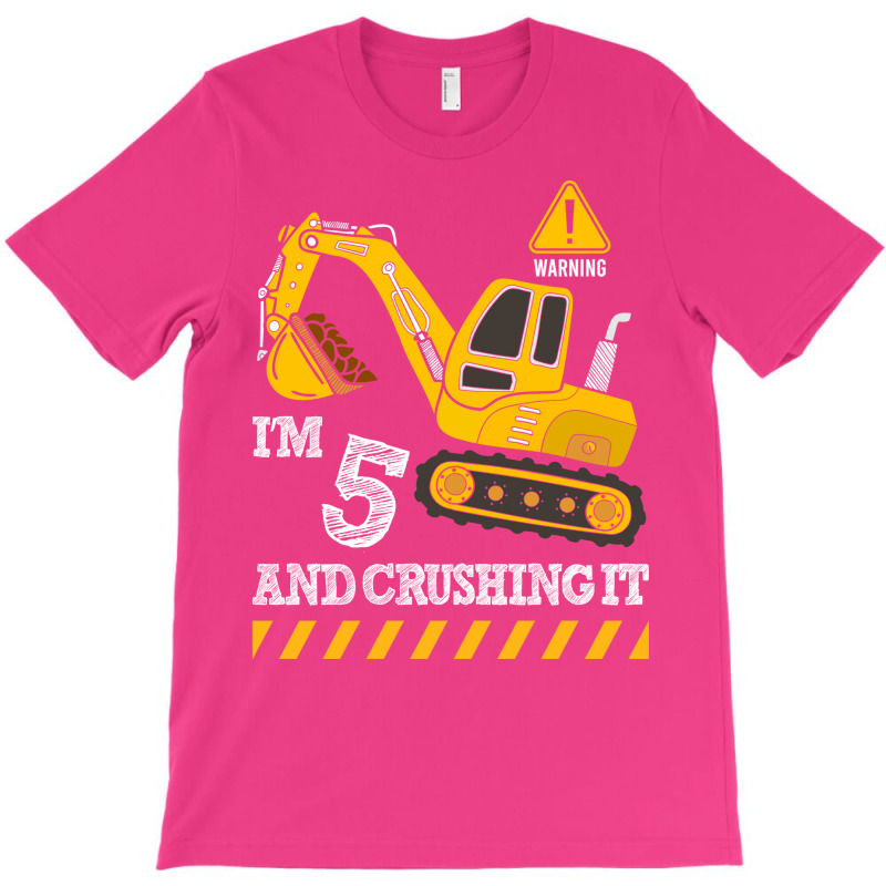 Im 5 And Crushing It Funny 5th Birthday Excavator T-shirt | Artistshot