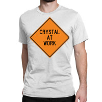 Crystal At Work Funny Warning Sign Summer Classic T-shirt | Artistshot