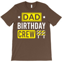 Dad Birthday Crew Funny Construction Matching Birt T-shirt | Artistshot