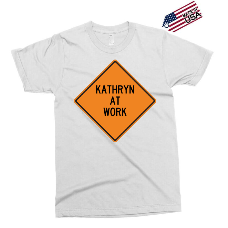 Kathryn At Work Funny Warning Sign Blue Exclusive T-shirt | Artistshot