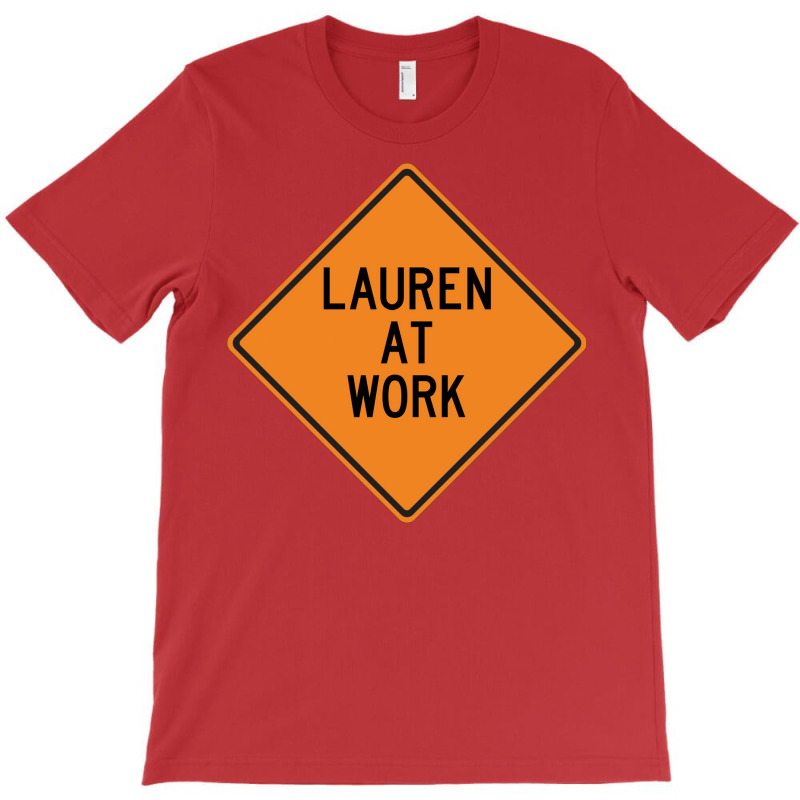 Lauren At Work Funny Warning Sign Vintage T-Shirt by brosigwetiel | Artistshot