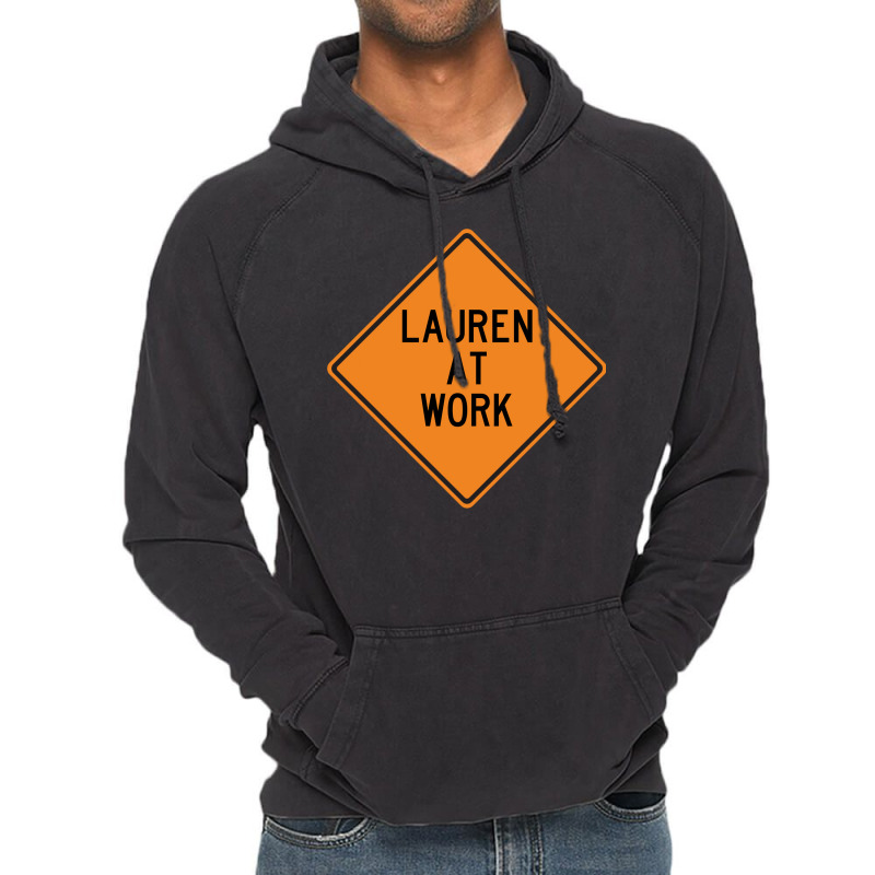 Lauren At Work Funny Warning Sign Vintage Vintage Hoodie by brosigwetiel | Artistshot