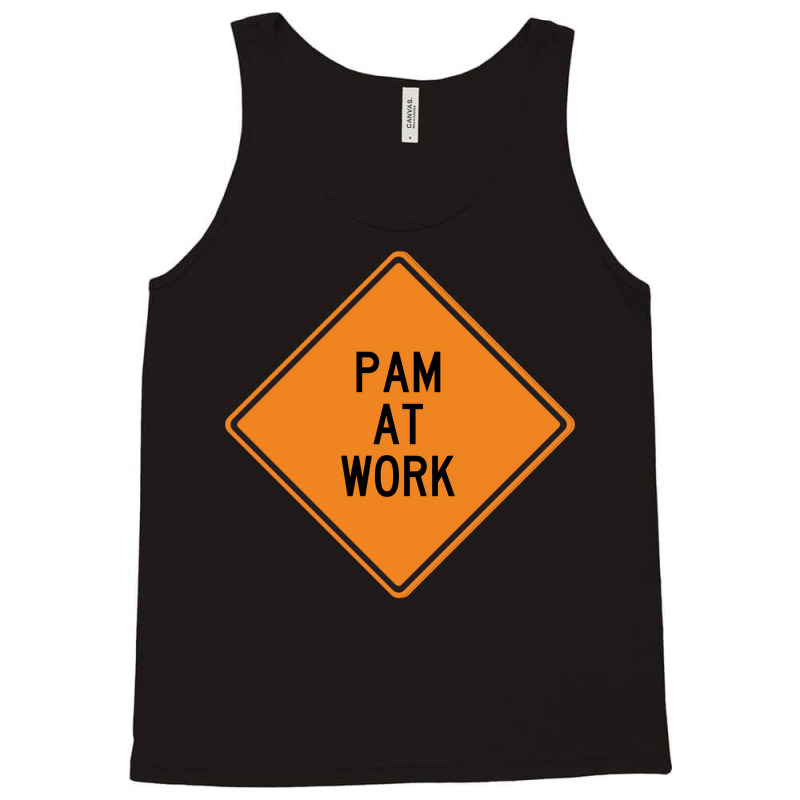 Pam At Work Funny Warning Sign Green Tank Top | Artistshot