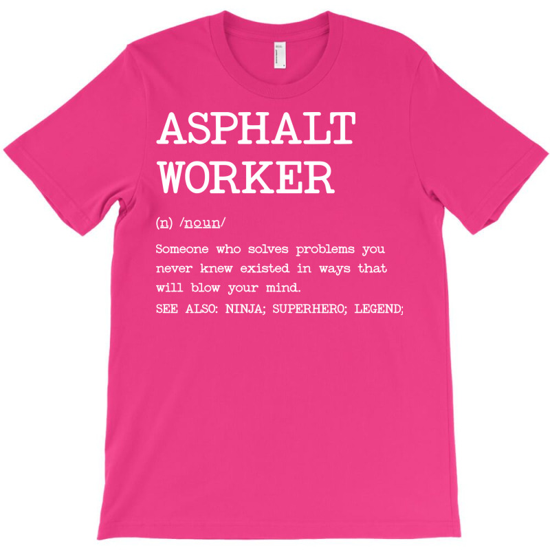 Asphalt Worker Definition Design T-Shirt by azawadfedinx | Artistshot