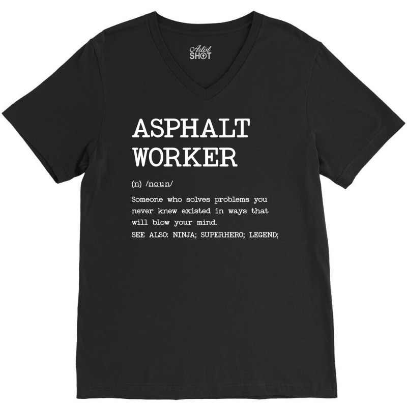 Asphalt Worker Definition Design V-Neck Tee by azawadfedinx | Artistshot