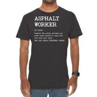 Asphalt Worker Definition Design Vintage T-shirt | Artistshot