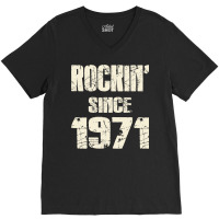 Rockin Since 1971 Trending V-neck Tee | Artistshot