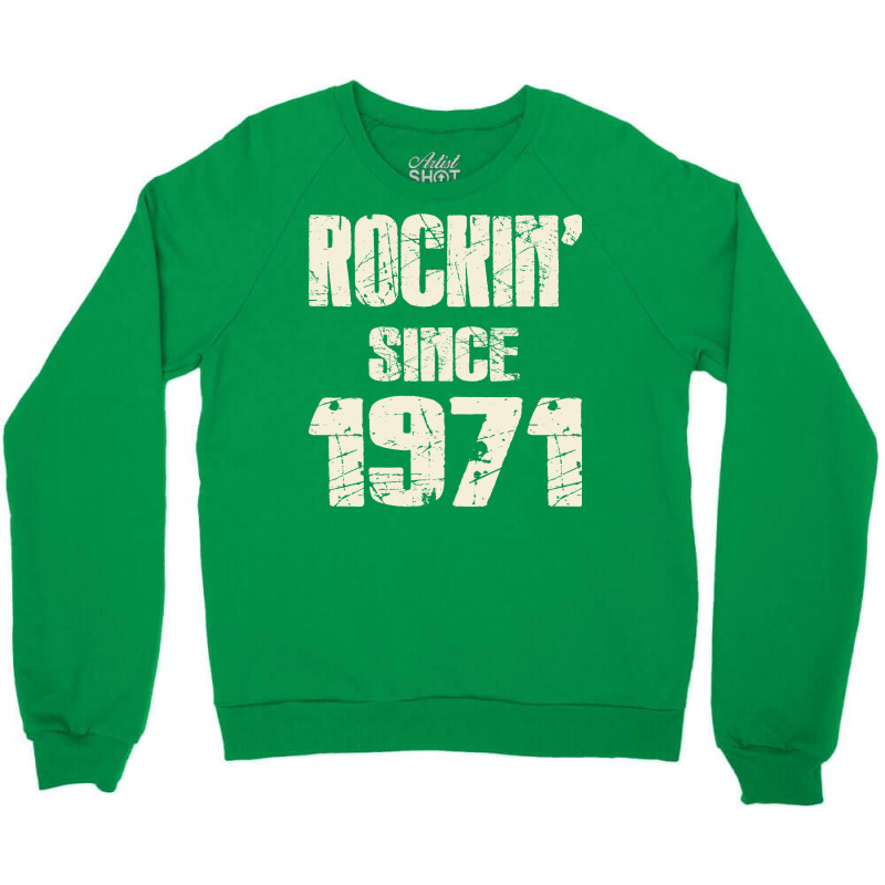 Rockin Since 1971 Trending Crewneck Sweatshirt | Artistshot