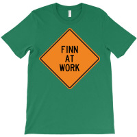 Finn At Work Funny Warning Sign 80s T-shirt | Artistshot