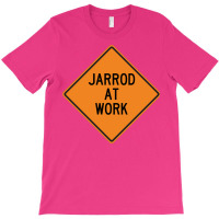 Jarrod At Work Funny Warning Sign Travel T-shirt | Artistshot