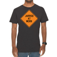 Jarrod At Work Funny Warning Sign Travel Vintage T-shirt | Artistshot