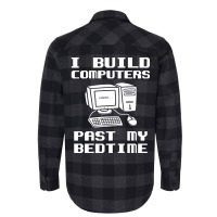 Engineer T  I Build Computers Past My Bedtime Quot Flannel Shirt | Artistshot