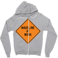 Madeline At Work Funny Warning Sign Cool Zipper Hoodie | Artistshot