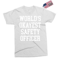 Safety Officer Worlds Okayest Design Exclusive T-shirt | Artistshot