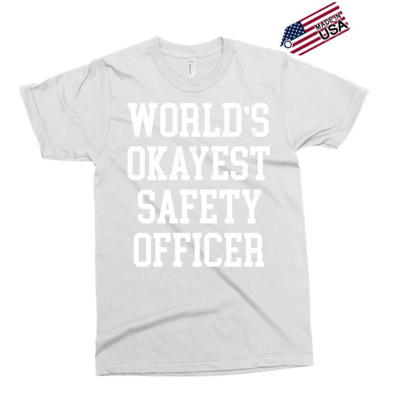 Safety Officer Worlds Okayest Design Exclusive T-shirt by howedatooruu | Artistshot