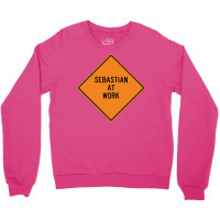 Sebastian At Work Funny Warning Sign Green Crewneck Sweatshirt | Artistshot