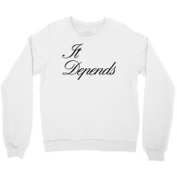 It Depends 80s Crewneck Sweatshirt | Artistshot