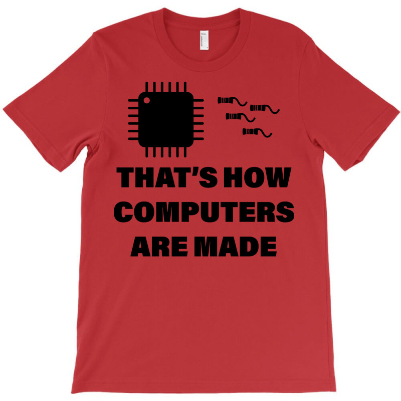 Thats How Computers Are Made Retro T-shirt | Artistshot