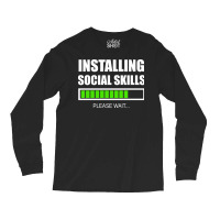 Installing Social Skills Please Wait Hipster Long Sleeve Shirts | Artistshot