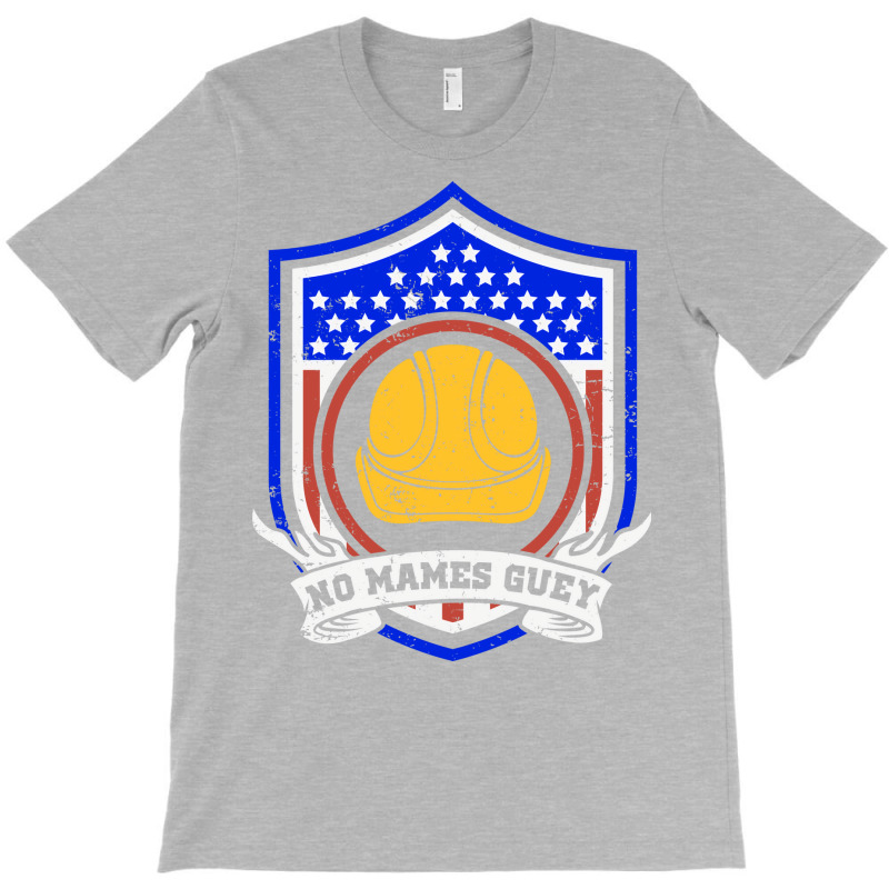 No Mames Guey Usa Flag Construction Worker Welder T-Shirt by wardhomugbed | Artistshot