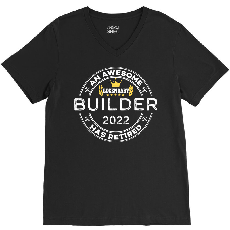 An Awesome Builder Has Retired Funny Retirement Gr V-neck Tee | Artistshot