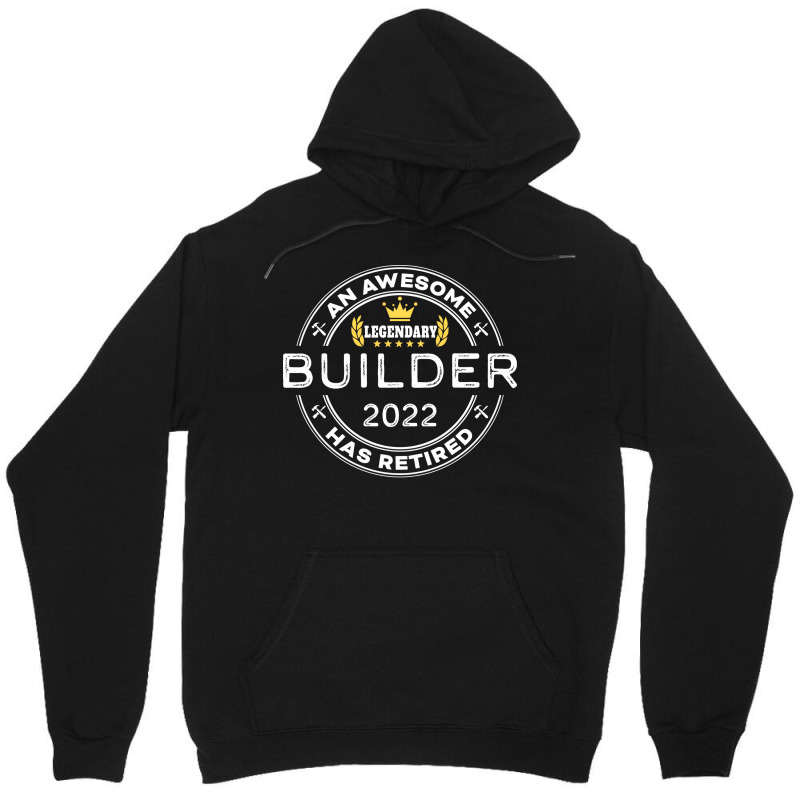 An Awesome Builder Has Retired Funny Retirement Gr Unisex Hoodie | Artistshot