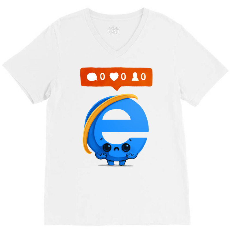 Nobody Loves Internet Explorer Funny V-Neck Tee by shudoterika0 | Artistshot