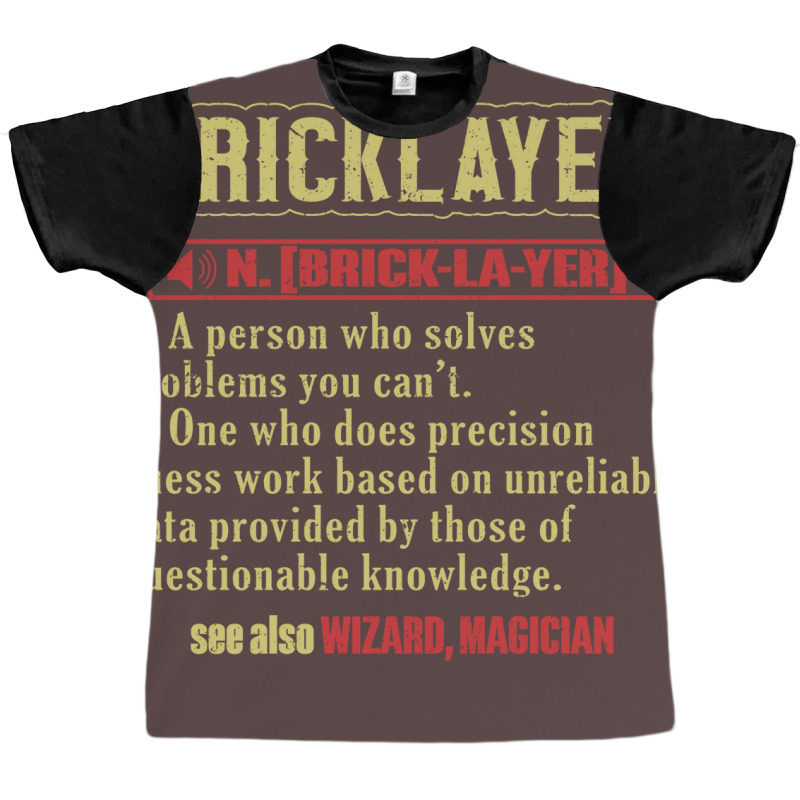 Brickie Bricklaying Construction Bricklayer Quote Graphic T-shirt | Artistshot