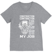 Construction Contractor T  The Hardest Part Gift I V-neck Tee | Artistshot