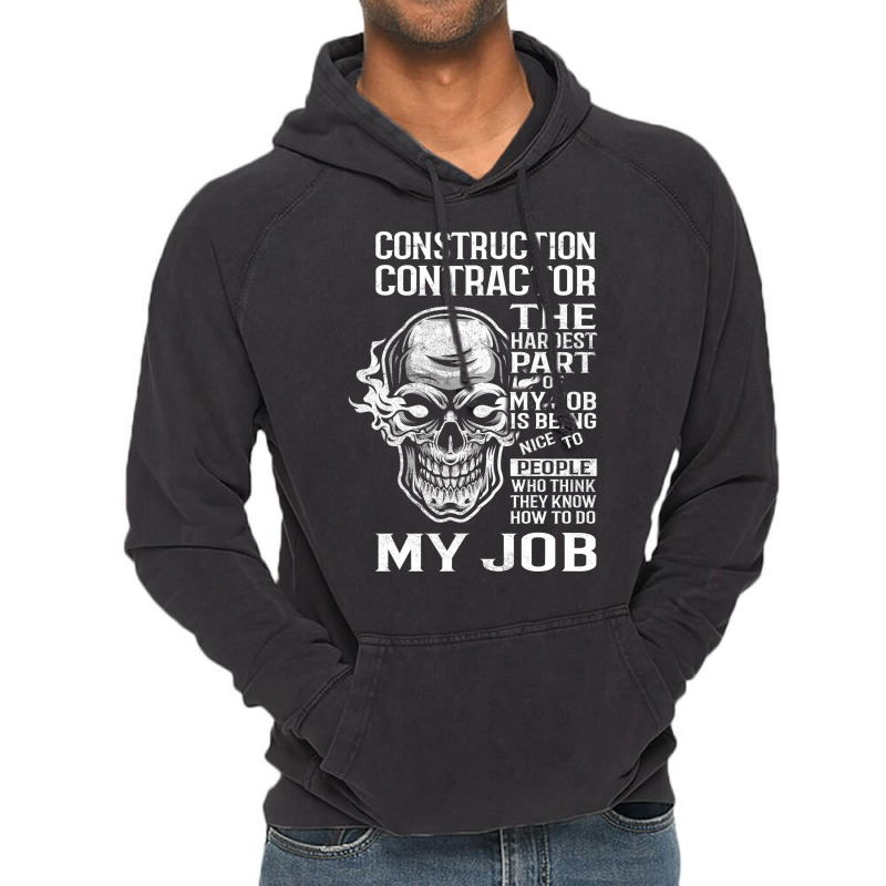 Construction Contractor T  The Hardest Part Gift I Vintage Hoodie by valkdiartel | Artistshot