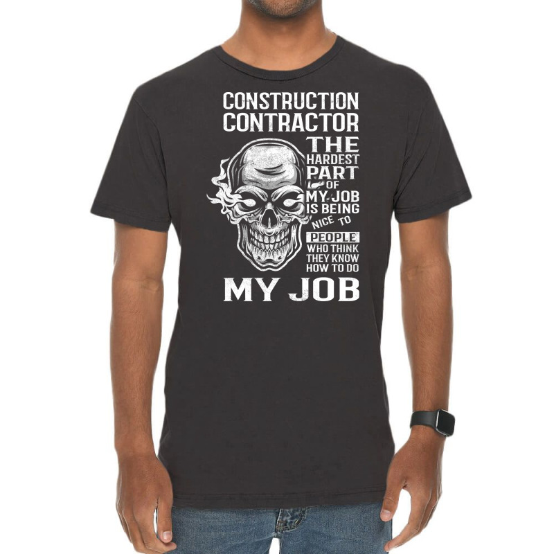 Construction Contractor T  The Hardest Part Gift I Vintage T-Shirt by valkdiartel | Artistshot