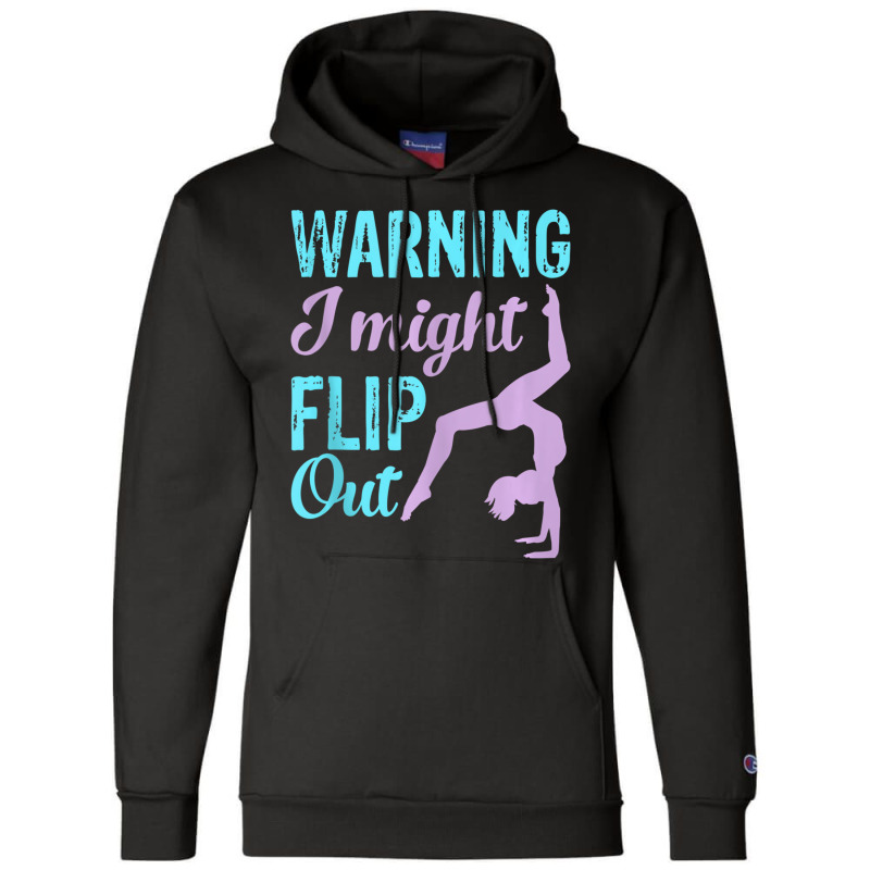 Warning I Might Flip Out Fun Gymnastics Sport Gymn Champion Hoodie | Artistshot