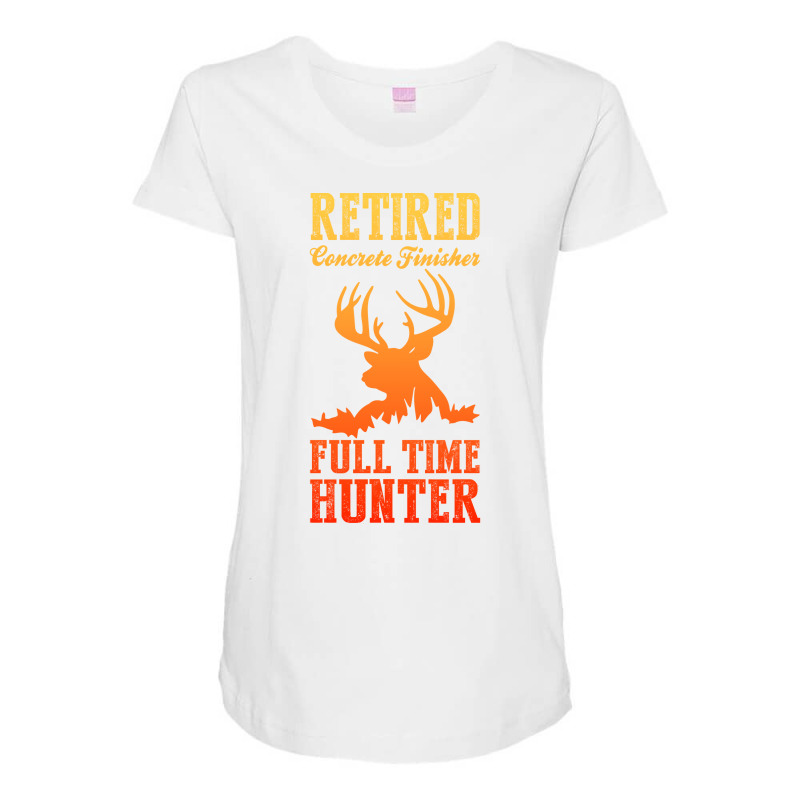 Retired Concrete Finisher Full Time Hunter Trendin Maternity Scoop Neck T-shirt by bocyajsaloac | Artistshot