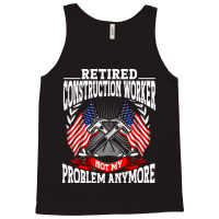 Retirement Retired Construction Worker Quote Tank Top | Artistshot