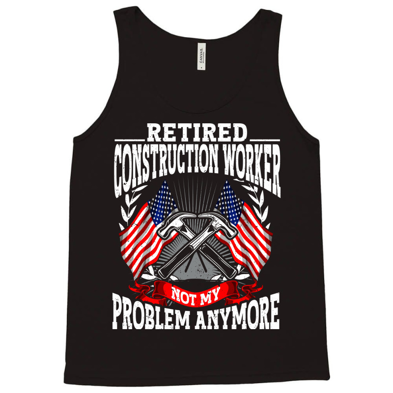 Retirement Retired Construction Worker Quote Tank Top by valkdiartel | Artistshot