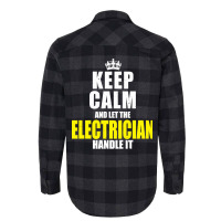 Keep Calm Let The Electrician Handle It Quote Flannel Shirt | Artistshot