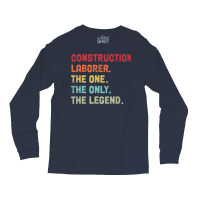 Construction Laborer The One The Legend Design Long Sleeve Shirts | Artistshot