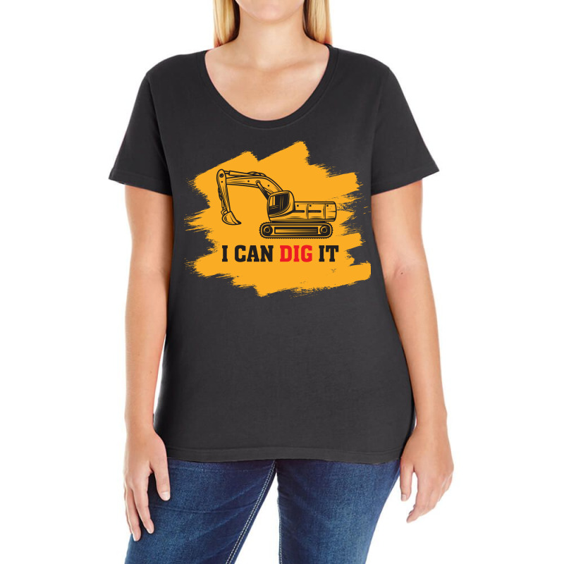 I Can Dig It Excavator Construction Girl Ladies Curvy T-Shirt by aardxesibey | Artistshot