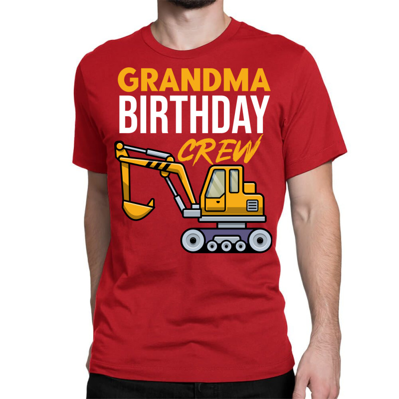 Grandma Birthday Crew Construction Birthday Party Classic T-shirt by kojekslagod | Artistshot