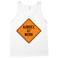 Aubree At Work Funny Warning Sign Gift Tank Top | Artistshot