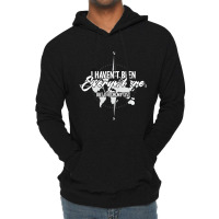 I Haven't Been Everywhere Bucket List World Travel Lightweight Hoodie | Artistshot