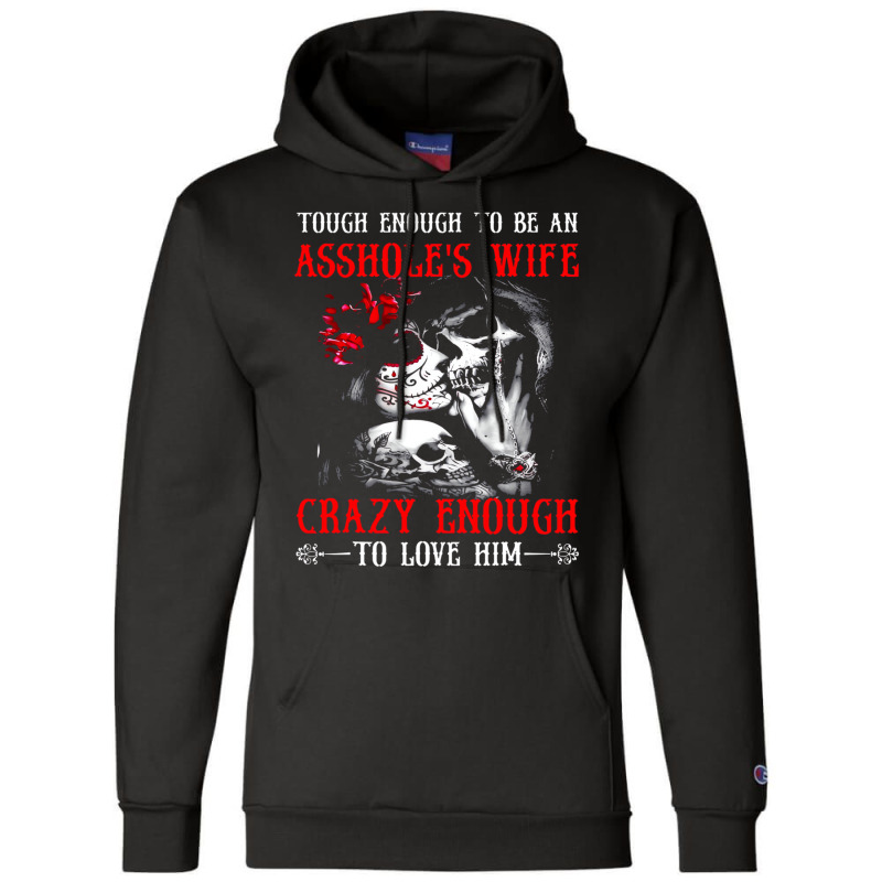 Tough Enough To Be An Asshole's Wife Crazy To Love Champion Hoodie | Artistshot