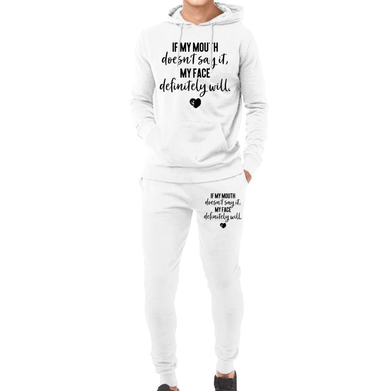 If My Mouth Doesn't Say It My Face Definitely Will Hoodie & Jogger set by rodolphmae | Artistshot