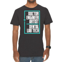 Doctor Engineer Artist Dental Laboratory Dental Te Vintage T-shirt | Artistshot